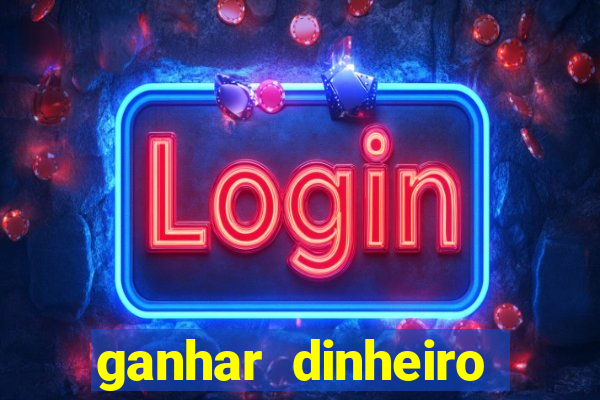 ganhar dinheiro online jogando